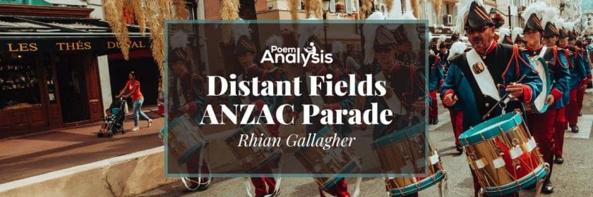 Distant Fields/ANZAC Parade by Rhian Gallagher