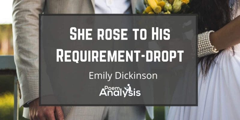 She rose to His Requirement – dropt by Emily Dickinson