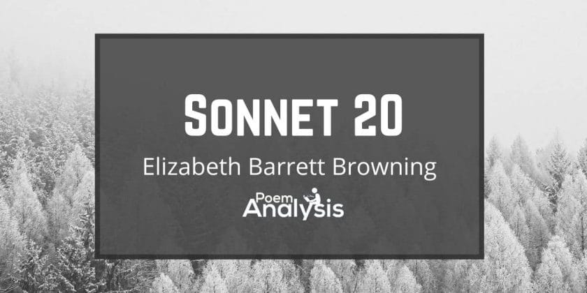 Sonnet 20 by Elizabeth Barrett Browning