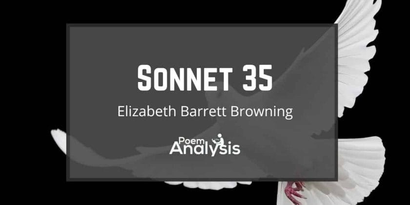 Sonnet 35 by Elizabeth Barrett Browning
