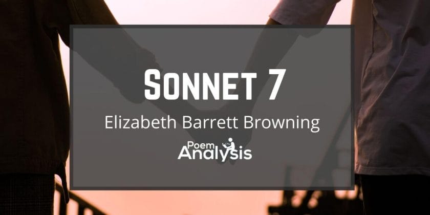 Sonnet 7 by Elizabeth Barrett Browning