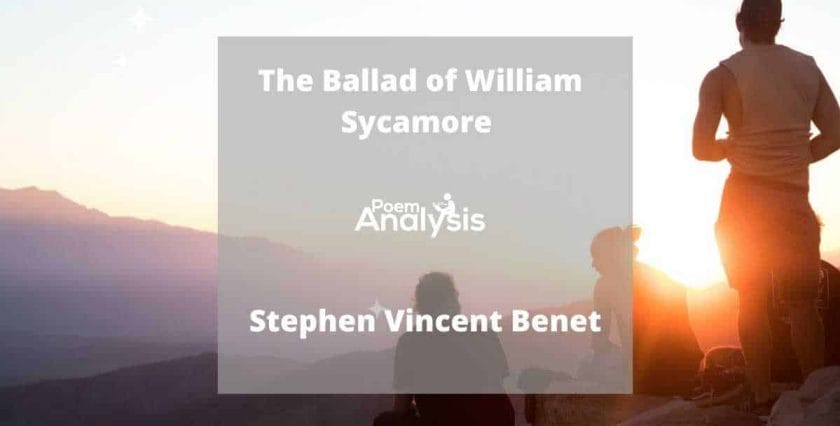 The Ballad of William Sycamore by Stephen Vincent Benet