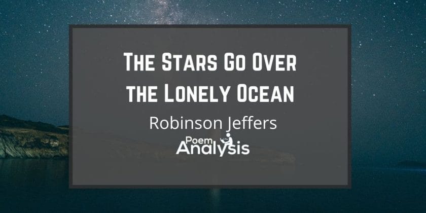 The Stars Go Over the Lonely Ocean by Robinson Jeffers