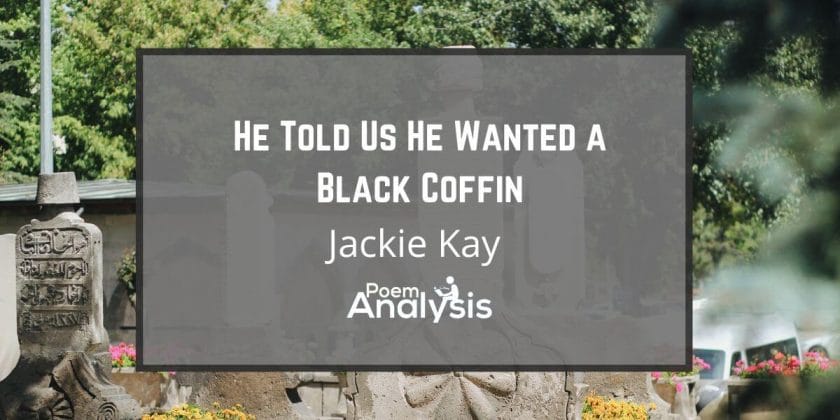 He Told Us He Wanted a Black Coffin by Jackie Kay