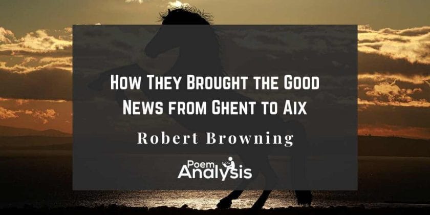 How They Brought the Good News from Ghent to Aix by Robert Browning