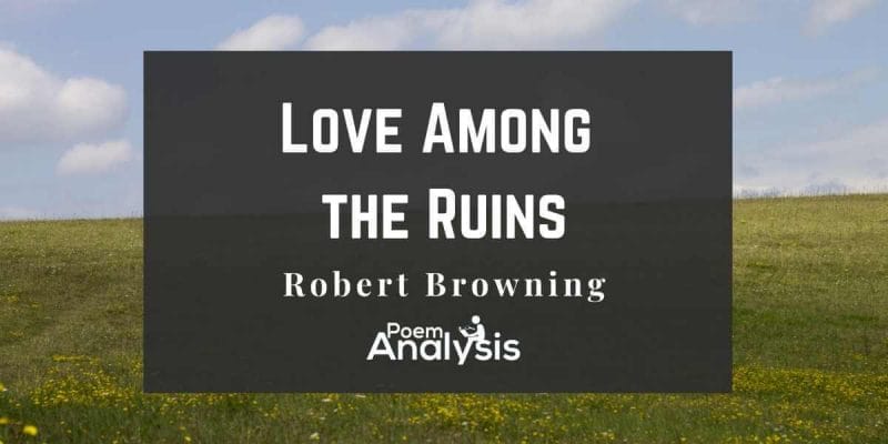 Love Among the Ruins by Robert Browning