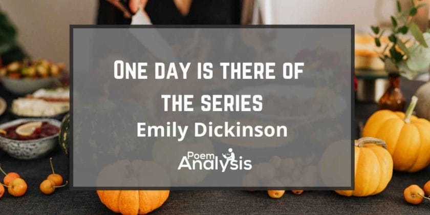 One day is there of the series by Emily Dickinson