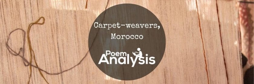 Carpet-weavers, Morocco by Carol Rumens