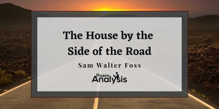 The House by the Side of the Road by Sam Walter Foss