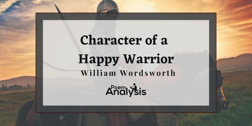 Character of the Happy Warrior by William Wordsworth