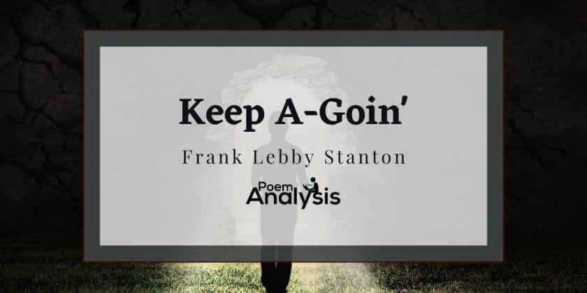 Keep A-Goin’ by Frank Lebby Stanton