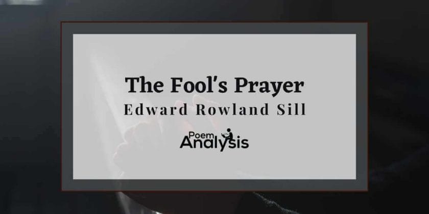 The Fool’s Prayer by Edward Rowland Sill