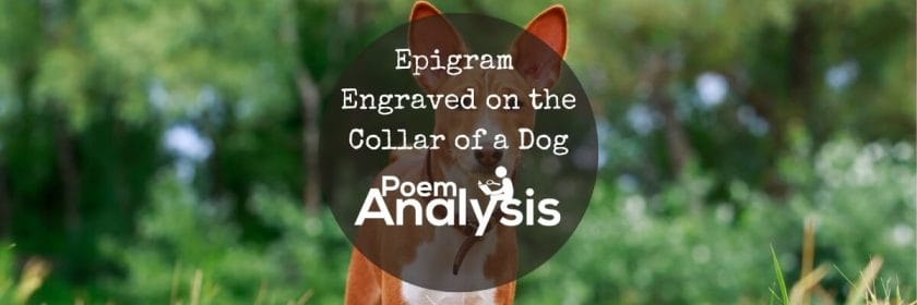Epigram Engraved on the Collar of a Dog by Alexander Pope